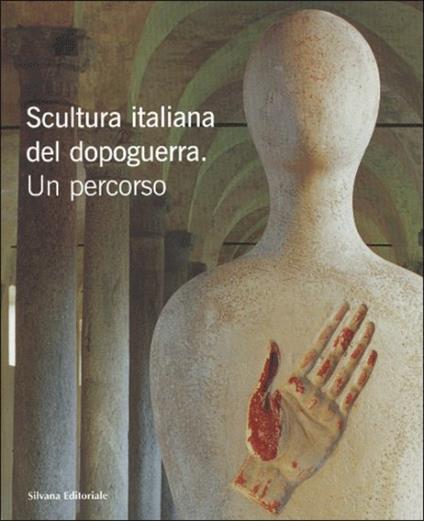 La scultura italiana del dopoguerra. Un percorso - copertina