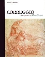 Correggio. Disegnatore. Ediz. italiana e inglese