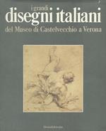 I grandi disegni italiani del Museo di Castelvecchio a Verona
