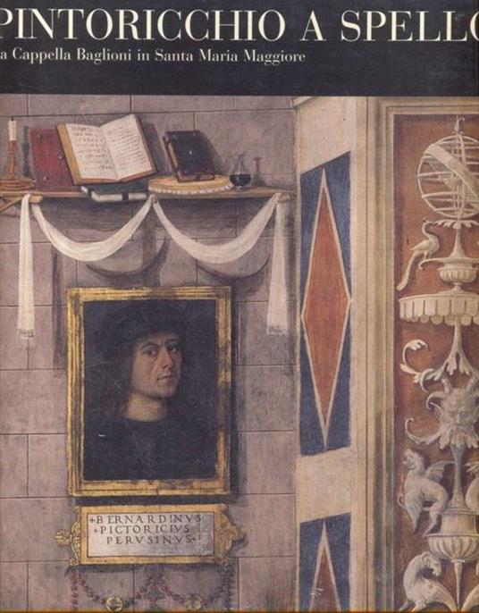Pintoricchio a Spello. La cappella Baglioni in Santa Maria Maggiore - G. Benazzi - copertina