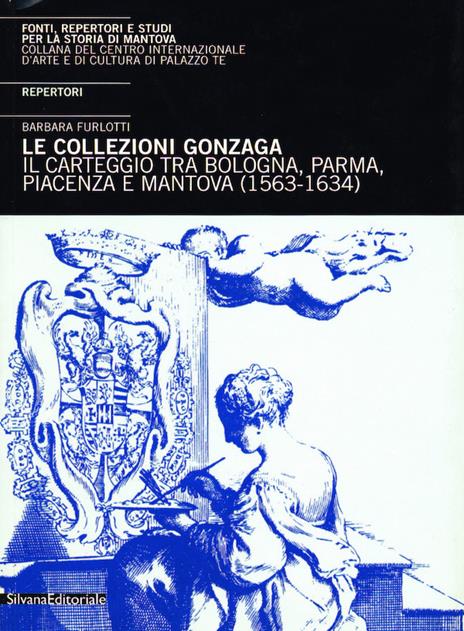Il carteggio tra Bologna, Parma, Piacenza, Mantova (1563-1634). Repertori - copertina