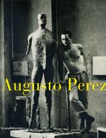 Augusto Perez. Sculture 1960-1997