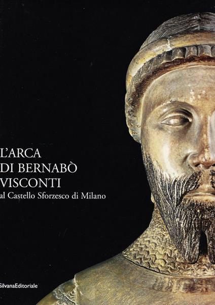 L' arca di Bernabò Visconti al Castello Sforzesco di Milano - copertina