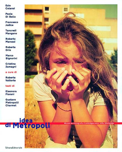 Idea di metropoli. Lavori fotografici di giovani artisti contemporanei - Roberta Valtorta - copertina