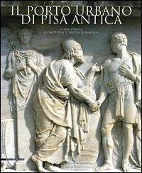 Il porto urbano di Pisa antica. La fase etrusca. Il contesto e il relitto ellenistico - copertina