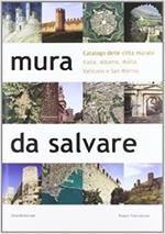 Mura da salvare. Catalogo delle città murate