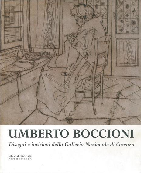 Umberto Boccioni: disegni e incisioni. Catalogo della mostra (Cosenza, 10 maggio-31 agosto 2003) - Nella Mari - copertina