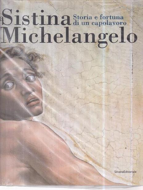 La Sistina e Michelangelo. Storia e fortuna di un capolavoro - Anna Maria De Strobel,Giovanni Gentili - copertina