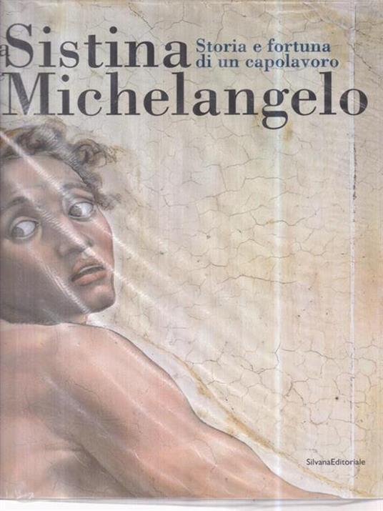 La Sistina e Michelangelo. Storia e fortuna di un capolavoro - Anna Maria De Strobel,Giovanni Gentili - copertina