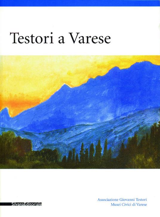Testori a Varese. Da Cerano a Guttuso. Catalogo della mostra (Varese, 5 ottobre-9 novembre 2003) - copertina