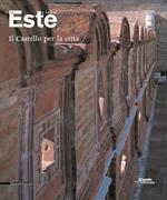Gli Este a Ferrara. Il castello per la città