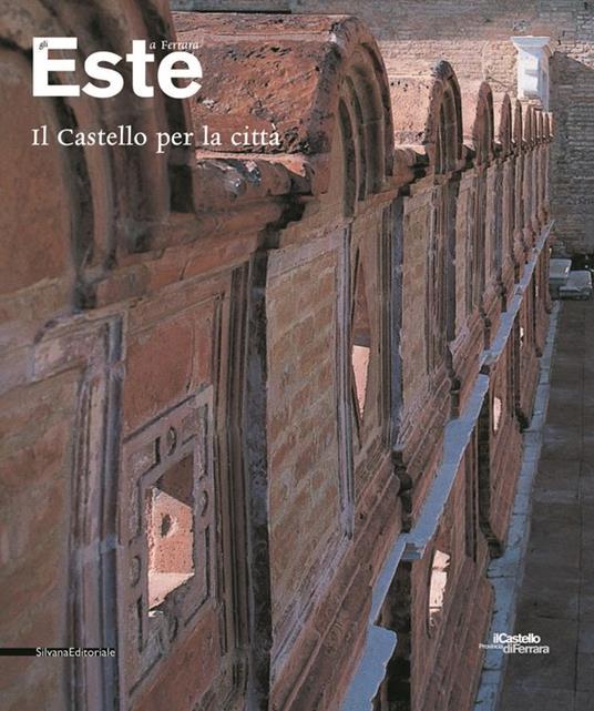 Gli Este a Ferrara. Il castello per la città - copertina