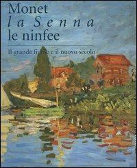 Monet, la Senna, le ninfee. Il grande fiume e il nuovo secolo. Catalogo della mostra (Brescia, 23 ottobre 2004-20 marzo 2005) - copertina