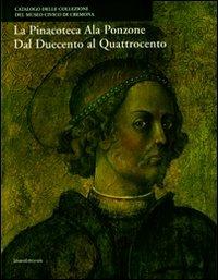 La Pinacoteca Ala Ponzone dal Duecento al Quattrocento. Ediz. illustrata - copertina