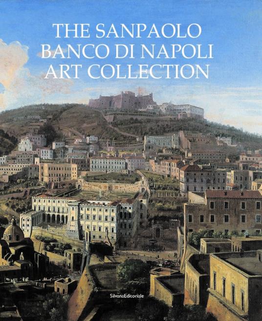 La collezione d'arte del Sanpaolo Banco di Napoli. Ediz. inglese - Anna Coliva - copertina