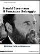 Harald Szeemann. Il pensatore selvaggio