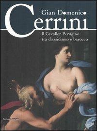 Gian Domenico Cerrini. Il Cavalier Perugino tra classicismo e barocco. Catalogo della mostra (Perugia, 17 settembre 2005 - 8 gennaio 2006) - copertina