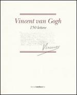 Vincent van Gogh. 150 lettere