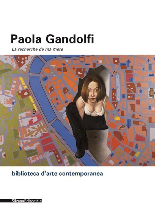 Paola Gandolfi. La recherche de ma mere. Ediz. italiana e inglese - Paola Gandolfi - copertina