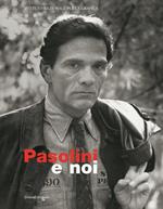 Pasolini e noi. Relazioni tra arte e cinema. Catalogo della mostra (Torino, 2 novembre-4 dicembre 2005; Roma, 15 dicembre 2005-12 febbraio 2006)