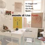 In viaggio con Fontana, Giò Ponti, Boetti... Il mondo di Lisa Ponti. Catalogo della mostra (Milano, 6 ottobre-12 novembre 2005)