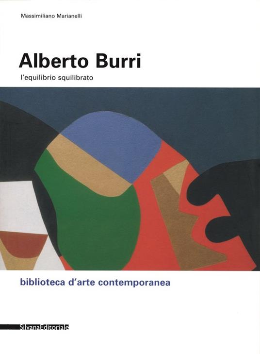 Alberto Burri, l'equilibrio squilibrato - Massimiliano Marianelli - copertina