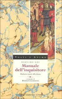 Manuale dell'inquisitore. Mediovevo: eresie alla sbarra. Testo latino a fronte - Bernardo Gui - copertina