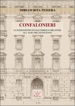 Confalonieri. La fondazione di una famiglia milanese all'alba del Novecento