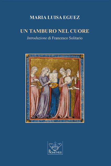Un tamburo nel cuore. Per il fluire dei giorni - Maria Luisa Eguez - copertina