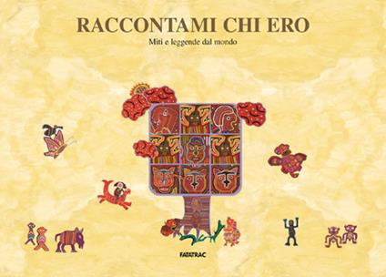 Raccontami chi ero. Miti e leggende dal mondo - copertina