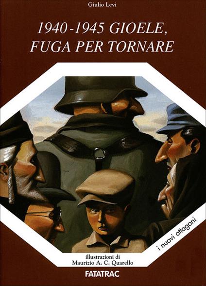 1940-1945 Gioele, fuga per tornare. Ediz. illustrata - Giulio Levi - copertina