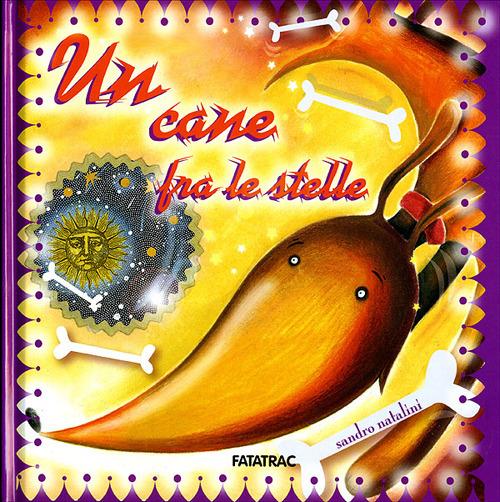 Un cane fra le stelle. Ediz. illustrata - Sandro Natalini - copertina