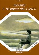 Ibrahim il bambino del campo. Ediz. illustrata