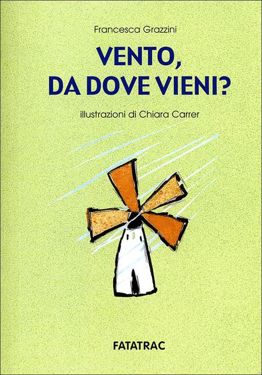 Vento, da dove vieni? Ediz. illustrata - Francesca Grazzini - 2
