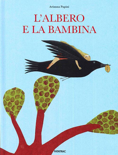 L'albero e la bambina. Ediz. illustrata - Arianna Papini - copertina