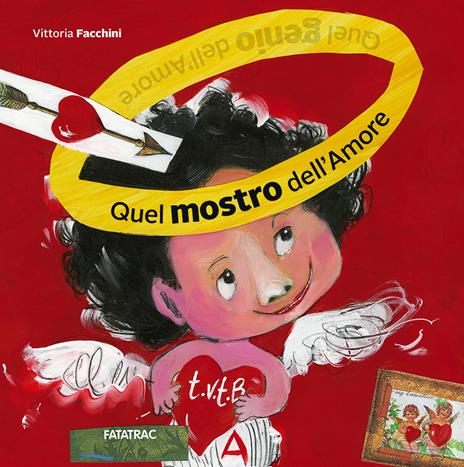 Quel mostro dell'amore. Ediz. illustrata - Vittoria Facchini - copertina