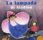 La lampada di Aladino. Ediz. illustrata