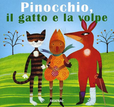 Pinocchio, il gatto e la volpe. Ediz. illustrata - Nicoletta Codignola - copertina