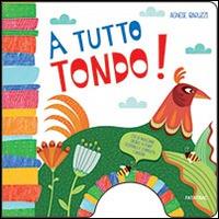 A tutto tondo! Ediz. illustrata - Agnese Baruzzi - copertina