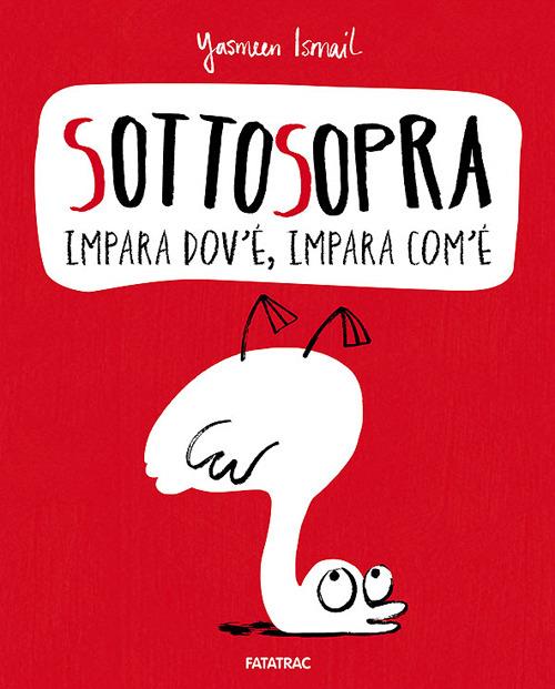 Sottosopra. Impara dov'è, impara com'è - Yasmeen Ismail - copertina
