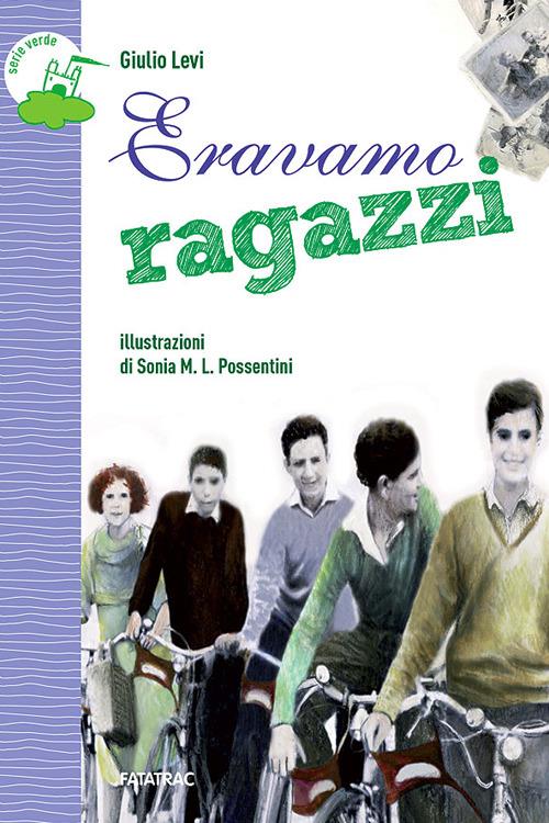 Eravamo ragazzi - Giulio Levi - copertina