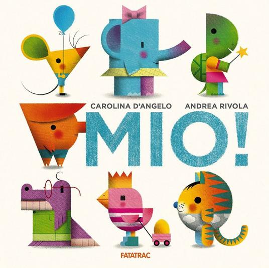 Mio! Ediz. illustrata - Carolina D'Angelo,Andrea Rivola - copertina