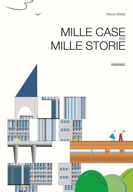 Mille case per mille storie. Ediz. a colori - Mauro Bellei - copertina