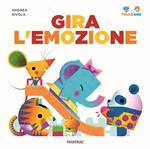 Gira l'emozione. Tina & Gigi. Ediz. illustrata