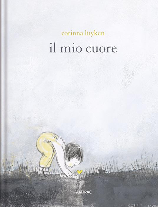 Il mio cuore Corinna Luyken Libro Fatatrac Grandi albi IBS