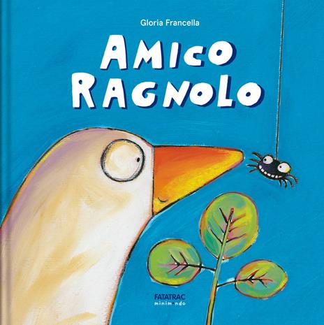 Amico ragnolo. Ediz. a colori - Gloria Francella - copertina