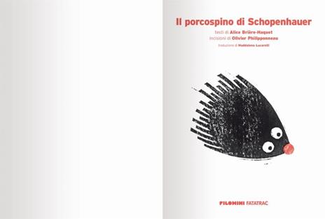 Il porcospino di Schopenhauer. Filomini. Ediz. a colori - Alice Brière-Haquet - 2