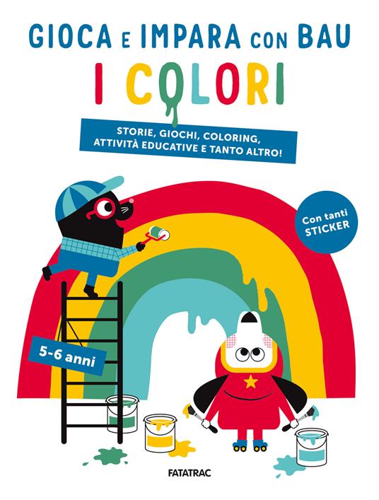 I colori. Gioca e impara con Bau. Ediz. a colori. Con Adesivi - Team Graou - copertina