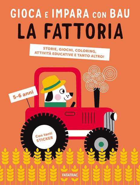 La fattoria. Gioca e impara con Bau. Ediz. a colori. Con Adesivi - Team Graou - copertina