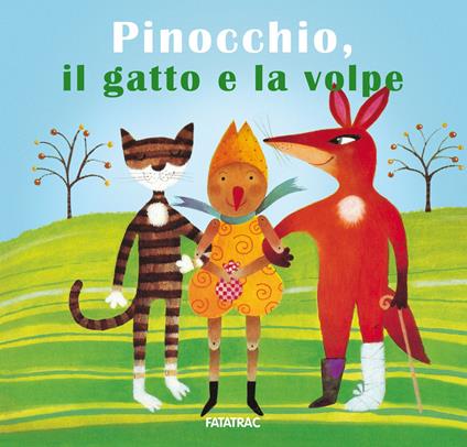 Pinocchio, il gatto e la volpe - Nicoletta Codignola - copertina
